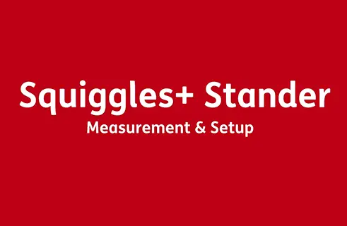 Squiggles+ Stander - Measurement and Setup